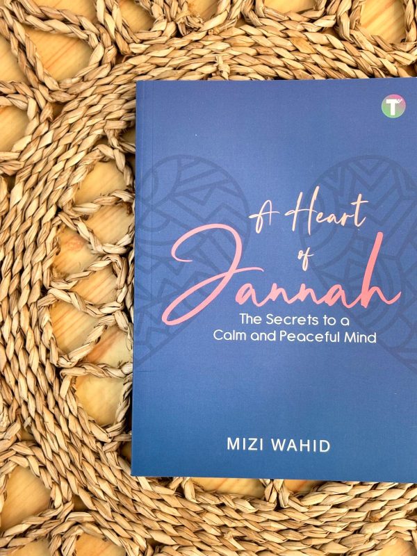 A Heart of Jannah: The Secrets to A Calm and Peaceful Mind