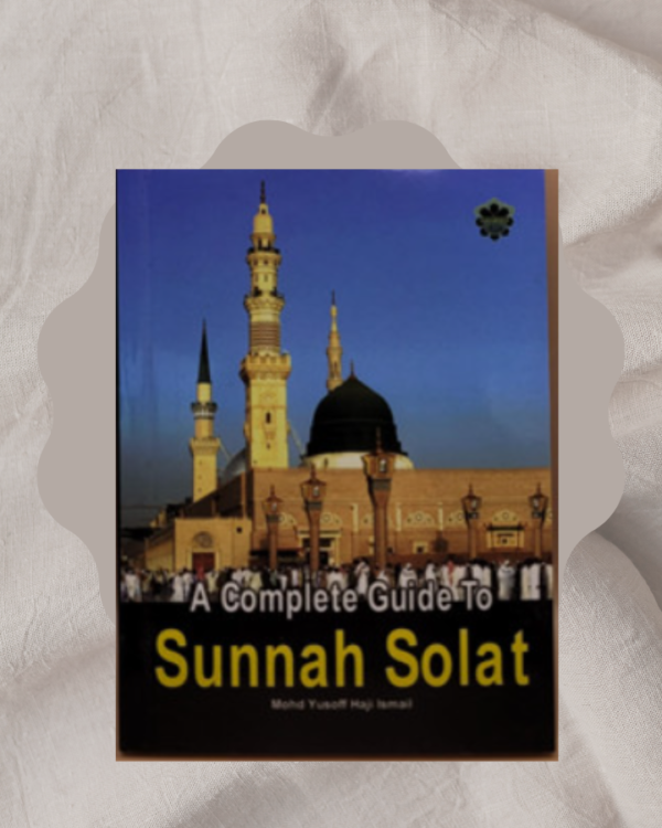 A Complete Guide to Sunnah Solat (Small)